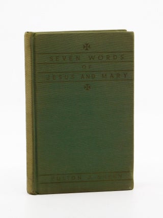 Seven Words of Jesus and Mary. Fulton J. Sheen