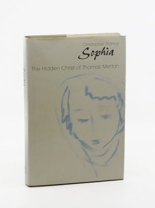 Sophia: The Hidden Christ of Thomas Merton. Christopher Pramuk