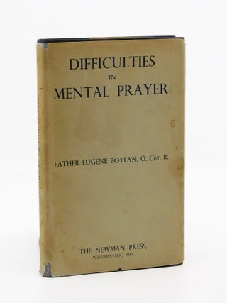 Difficulties in Mental Prayer. O. Cist. R. Father Eugene Boylan