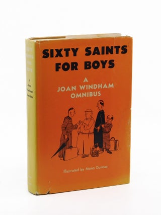 Sixty Saints for Boys: A Joan Windham Omnibus. Joan Windham