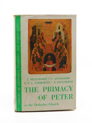 The Primacy of Peter in the Orthodox Church. J. Meyendorff / N. Afanassieff