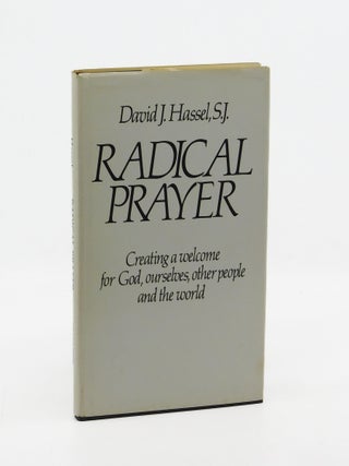 Radical Prayer. S. J David J. Hassel