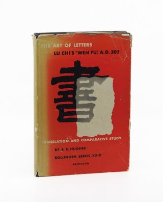The Art of Letters: Lu Chi’s “Wen Fu,” A.D. 302. E R. Hughes