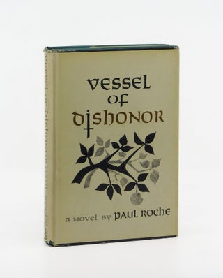 Vessel of Dishonor. Paul Roche