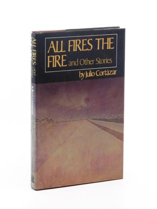 All Fires the Fire and Other Stories. Julio Cortazar