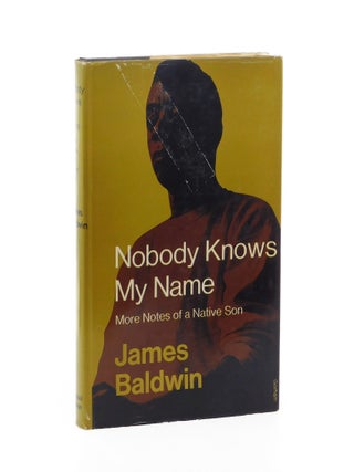Nobody Knows My Name: More Notes of A Native Son. James Baldwin