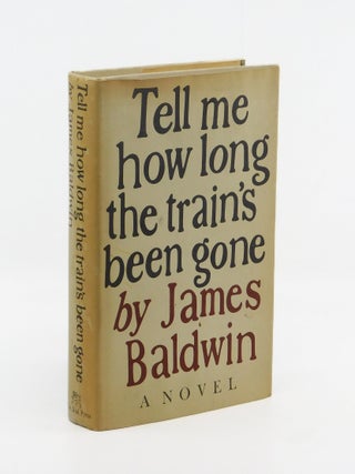 Tell Me How Long the Train’s Been Gone. James Baldwin