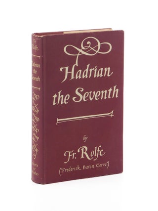 Hadrian the Seventh. Frederick Rolfe, “Frederick Baron Corvo&rdquo