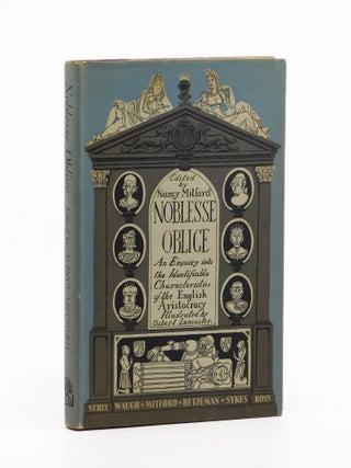 Noblesse Oblige: An Enquiry into the Identifiable Characteristics of the English Aristocracy....