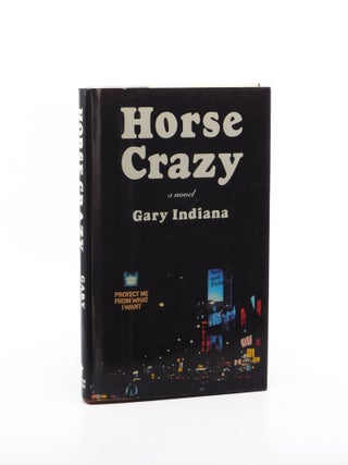 Horse Crazy. Gary Indiana