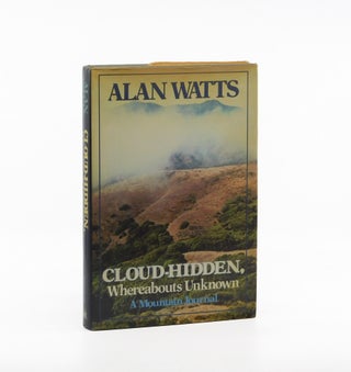 Cloud-hidden, Whereabouts Unknown. Alan Watts