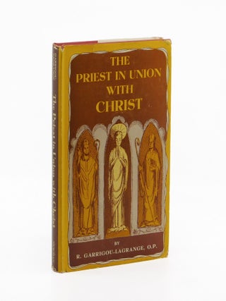 The Priest in Union With Christ. O. P R. Garrigou-Lagrange