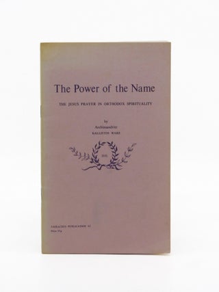 The Power of the Name: The Jesus Prayer in Orthodox Spirituality. Archimandrite Kallistos Ware