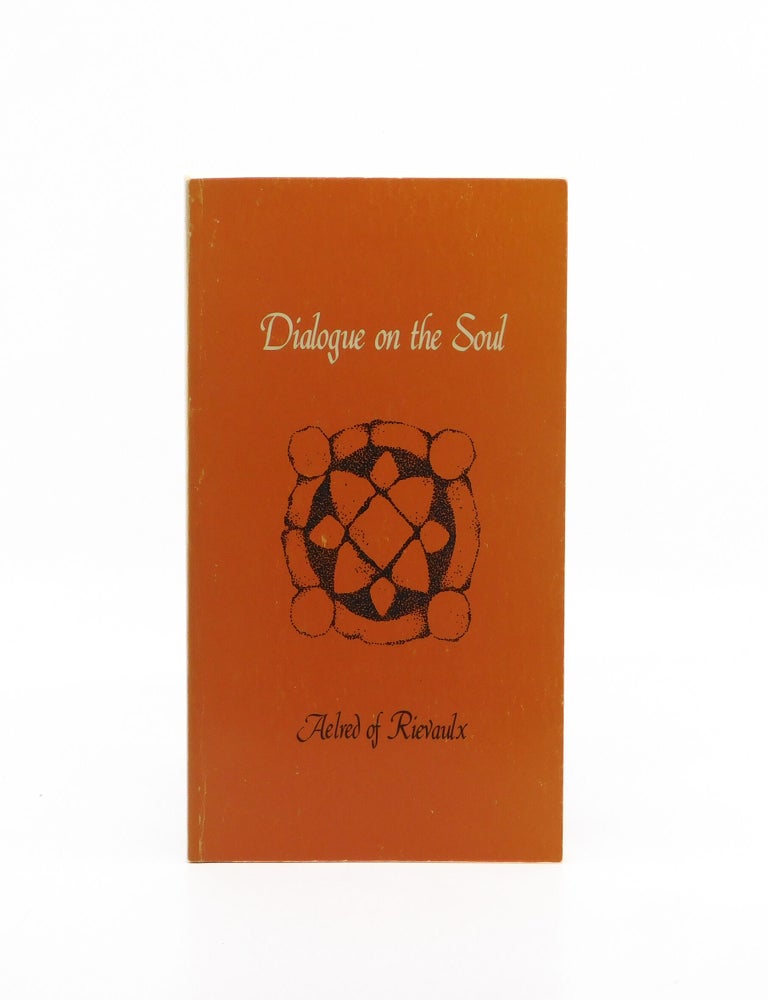 Dialogue on the Soul. Aelred of Rievaulx.