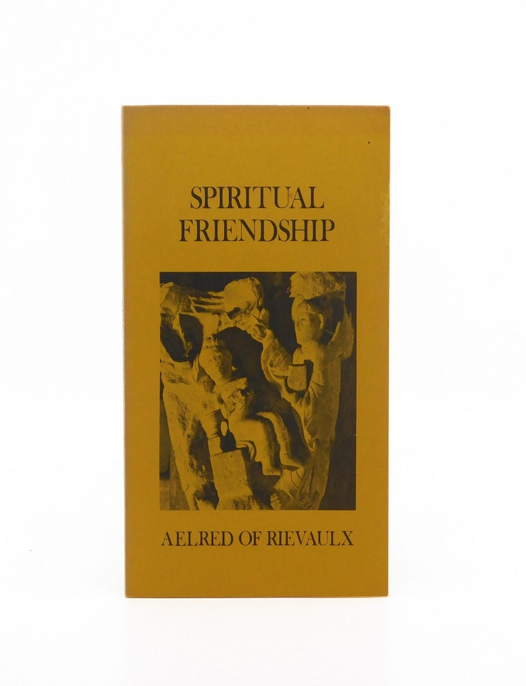 Spiritual Friendship. Aelred of Rievaulx.