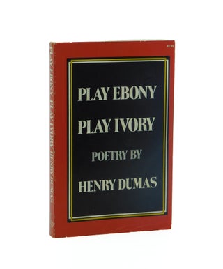 Play Ebony Play Ivory. Henry Dumas