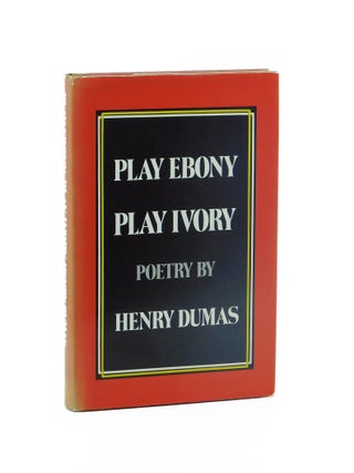 Play Ebony Play Ivory. Henry Dumas