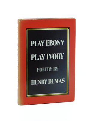 Play Ebony Play Ivory. Henry Dumas