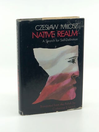 Native Realm: A Search for Self-Definition. Czeslaw Milosz