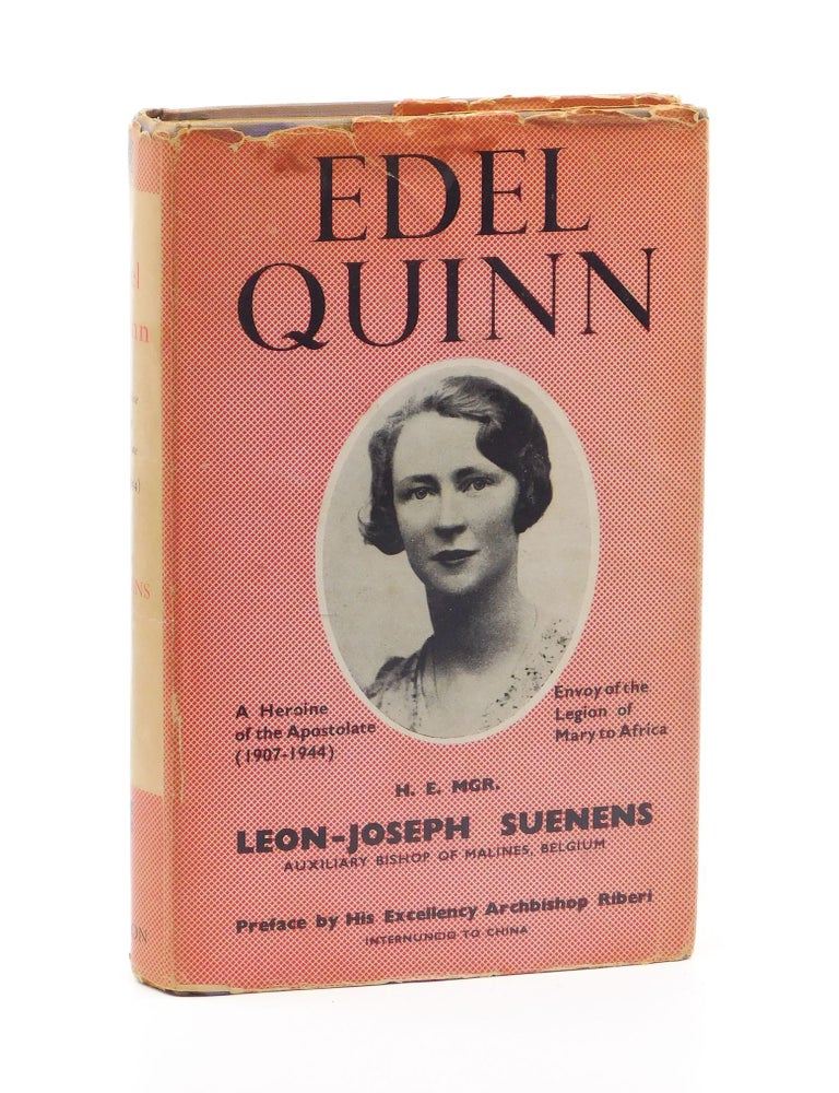 Edel Quinn: Envoy of the Legion of Mary to Africa. H E. Mgr. Leon-Joseph Suenens.