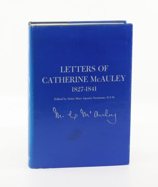 Letters of Catherine McAuley 1827-1841. Catherine McAuley, R. S M. Sister Mary Ignatia Neumann