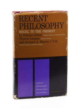 Recent Philosophy: Hegel to the Present. Etienne Gilson, Thomas Langan, Armand A. Maurer