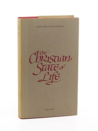 The Christian State of Life. Hans Urs Von Balthasar