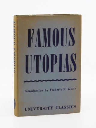 Famous Utopias of the Renaissance. Frederic R. White