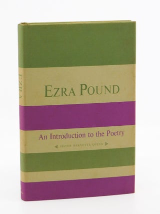Ezra Pound: An Introduction to the Poetry. O. S F. Sister Bernetta Quinn