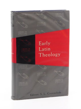 Early Latin Theology. S L. Greenslade