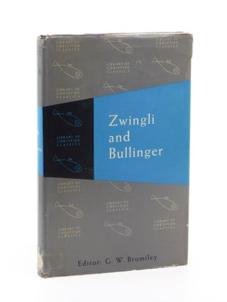 Zwingli and Bullinger. G W. Bromiley