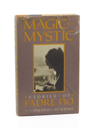Magic of A Mystic: Stories of Padre Pio. The Duchess of St. Albans