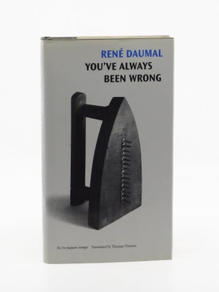 You’ve Always Been Wrong. René Daumal