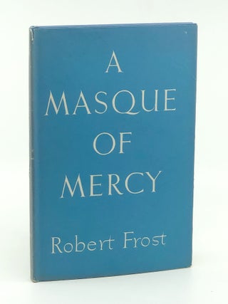 A Masque of Mercy. Robert Frost