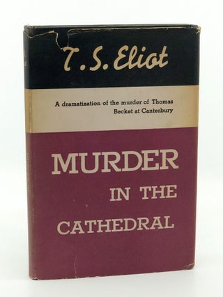 Murder in the Cathedral. T S. Eliot