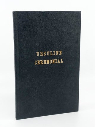 Ceremonial for the Reception and Profession (Combined Ceremony) of Ursuline Religious of the...